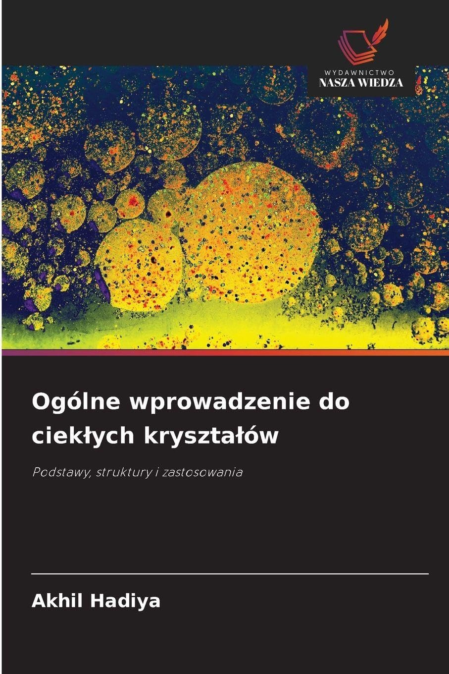 Ogólne wprowadzenie do cieklych krysztalów: Podstawy, struktury i zastosowania