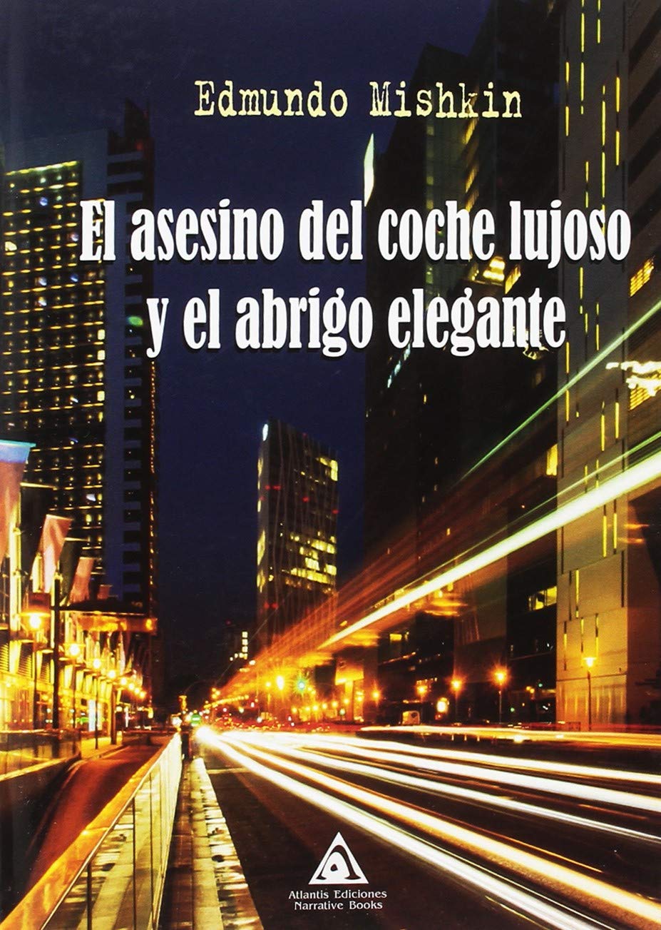 El asesino del coche lujoso y el abrigo elegante (NOVELA URBANA)