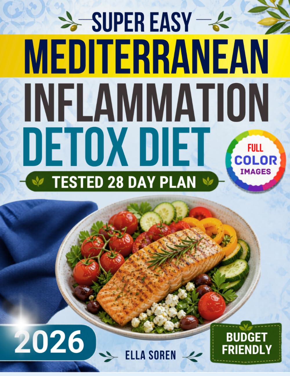 Super Easy Mediterranean Inflammation Detox Diet: A 28-Day Plan to Balance Hormones, Calm Inflammation, and Burn Stubborn Belly Fat - For Women Who’ve Tried Every Diet and Failed