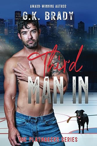 Third Man In: An Enemies-to-Lovers Sports Romance (The Playmakers Series Hockey Romances Book 2)