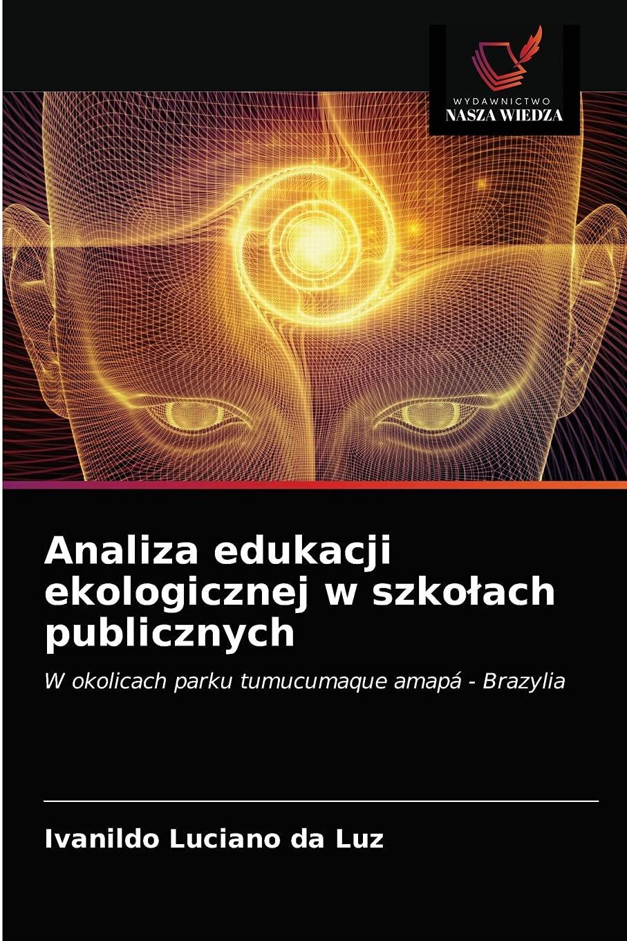 Analiza edukacji ekologicznej w szkołach publicznych: W okolicach parku tumucumaque amapá - Brazylia