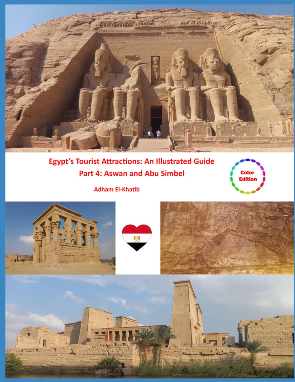 Egypt’s Tourist Attractions: An Illustrated Guide: Part 4: Aswan and Abu Simbel