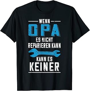Herren Geschenk Wenn Opa es nicht Reparieren Kann Kann Es Keiner T-Shirt