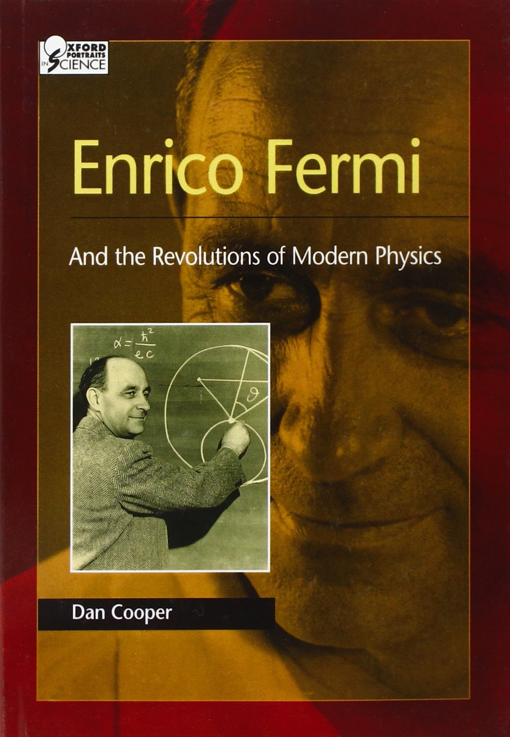 Enrico Fermi: And the Revolutions of Modern Physics (Oxford Portraits in Science)