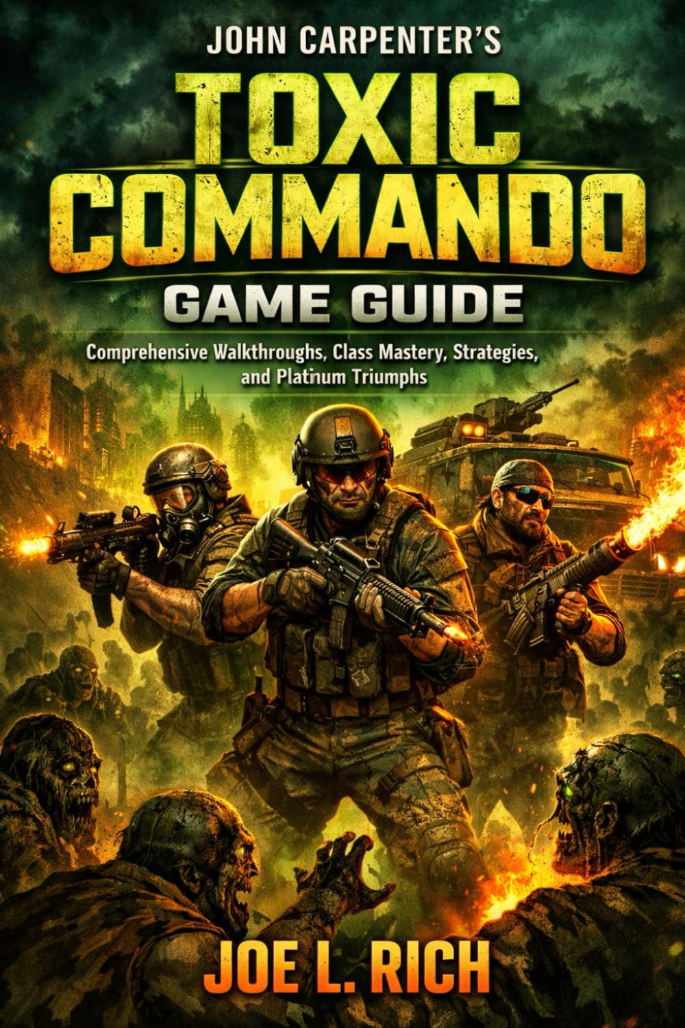 John Carpenter's Toxic Commando Game Guide: Comprehensive Walkthroughs, Class Mastery, Strategies, and Platinum Triumphs