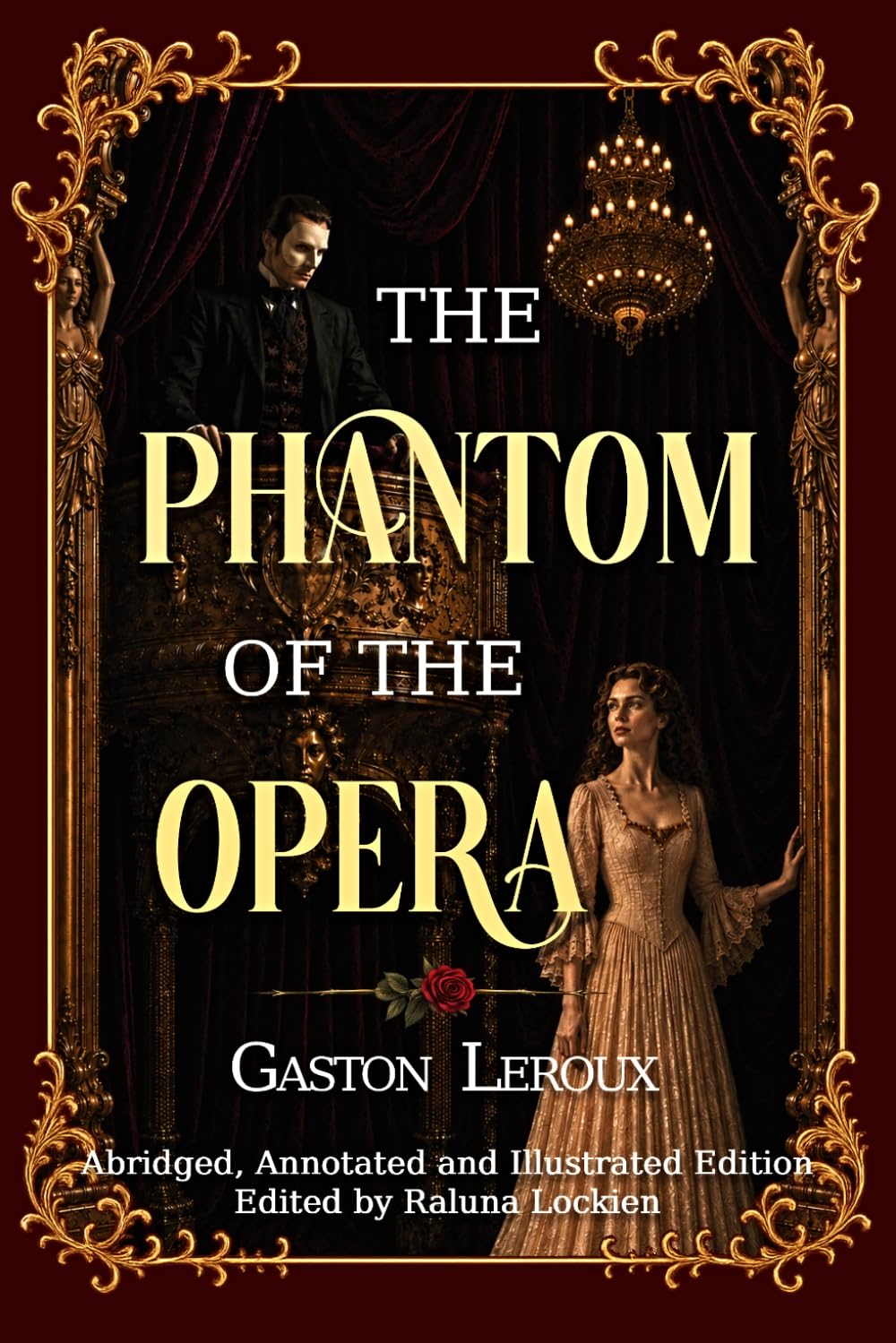 The Phantom of the Opera: Abridged, Annotated and Illustrated Edition – Black & White