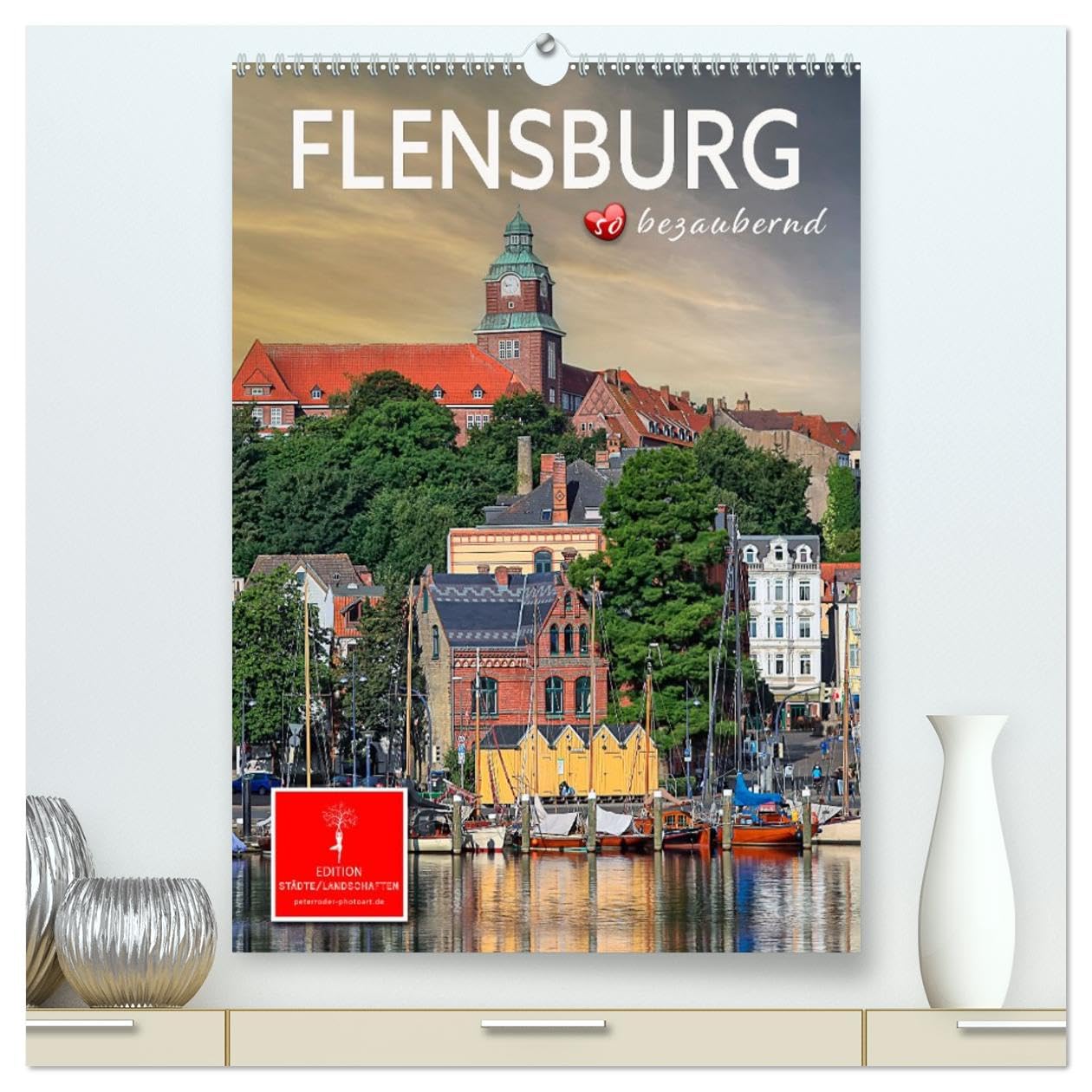 Flensburg - so bezaubernd (hochwertiger Premium Wandkalender 2026 DIN A2 hoch), Kunstdruck in Hochglanz: Flensburg, wunderschöne Hafenstadt an der Förde. (CALVENDO Orte)