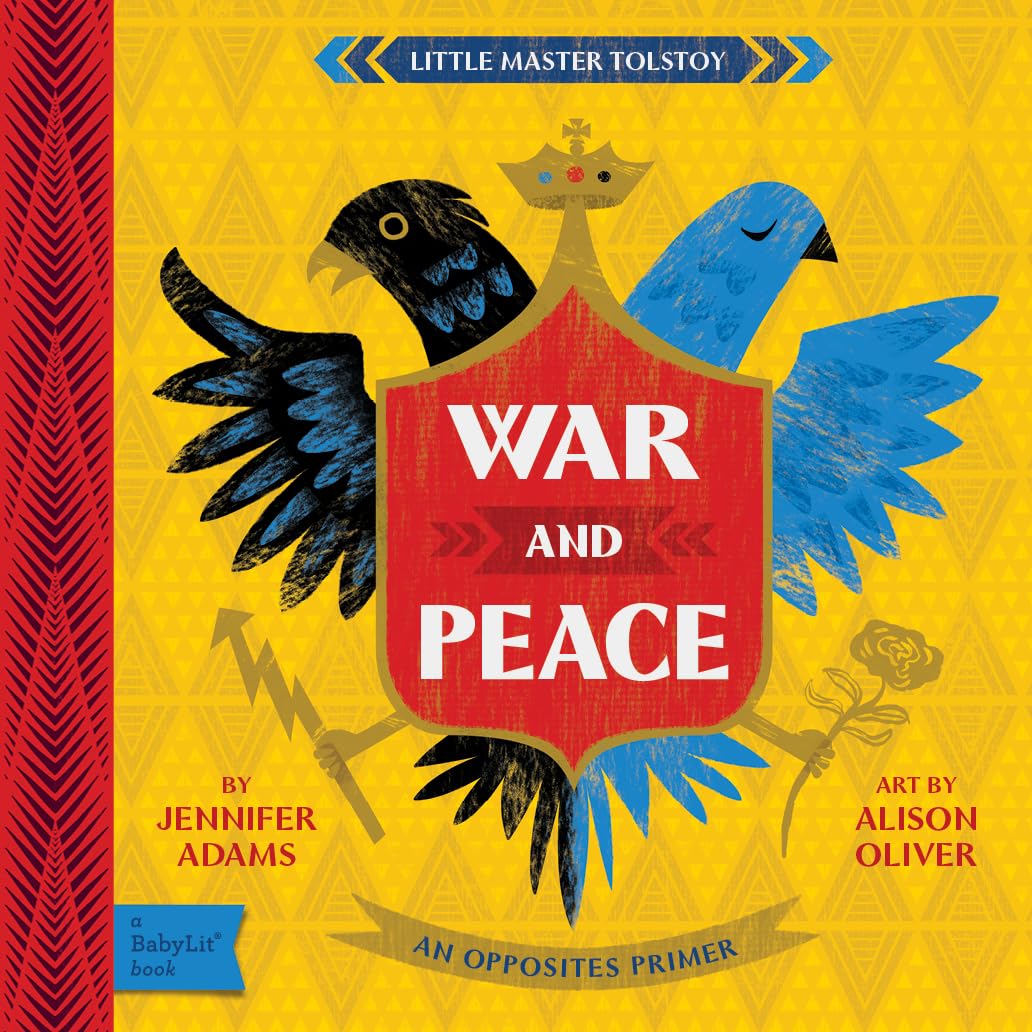 War and Peace: A BabyLit Opposites Primer (Babylit Classics)