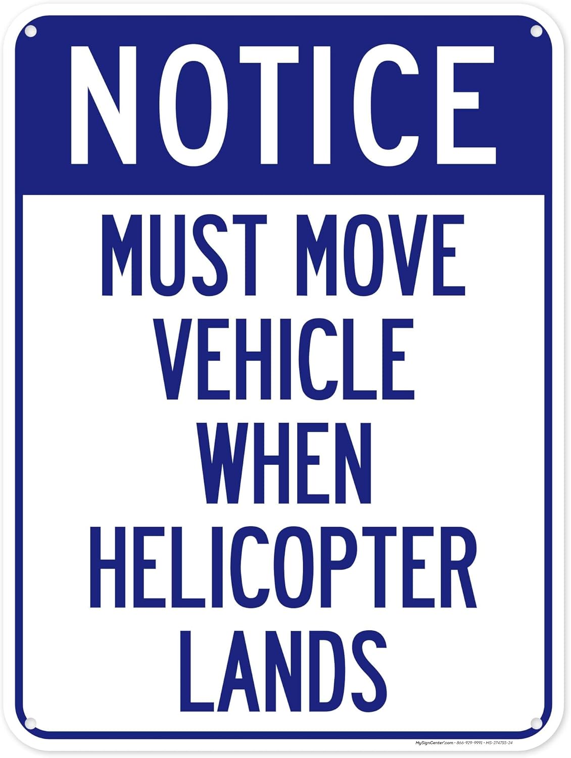 Must Move Vehicle When Helicopter Lands Sign, 18x24 Inches, 55 mil thick HDPS (high density polystyrene), Made in USA by My Sign Center