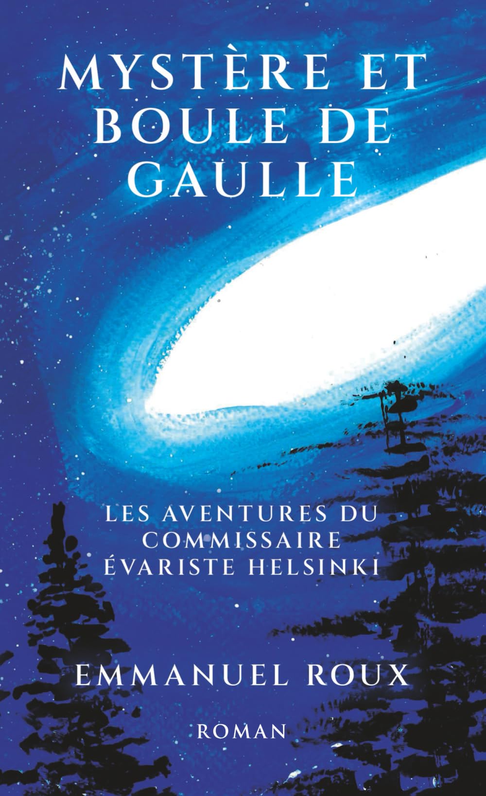 Mystère et boule de Gaulle (Les Aventures du Commissaire Évariste Helsinki)