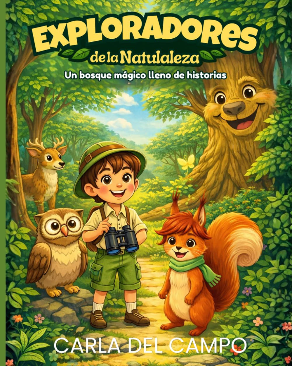 Exploradores de la naturaleza: Un bosque mágico lleno de historias- Una aventura ecológica para descubrir el valor del respeto y la amistad (Pequeños exploradores)