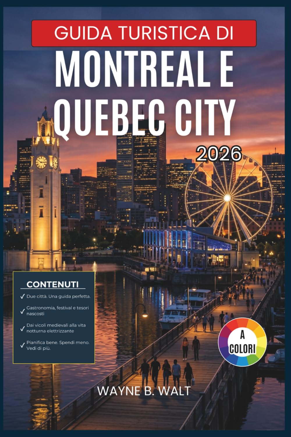 Guida turistica di Montreal e Quebec City 2026: Una guida indispensabile per scoprire i quartieri franco-canadesi, i mercati alimentari, le gite di un ... culturali e pianificare viaggi stagionali.