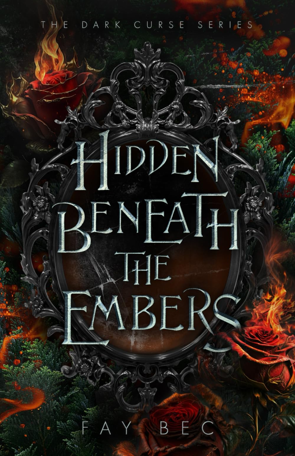 Hidden Beneath The Embers (The Dark Curse Series)