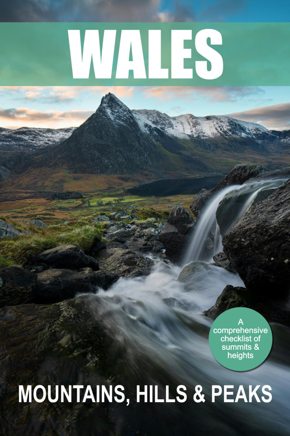 Wales Mountain Hills & Peaks: A Comprehensive Checklist of Summits & Heights