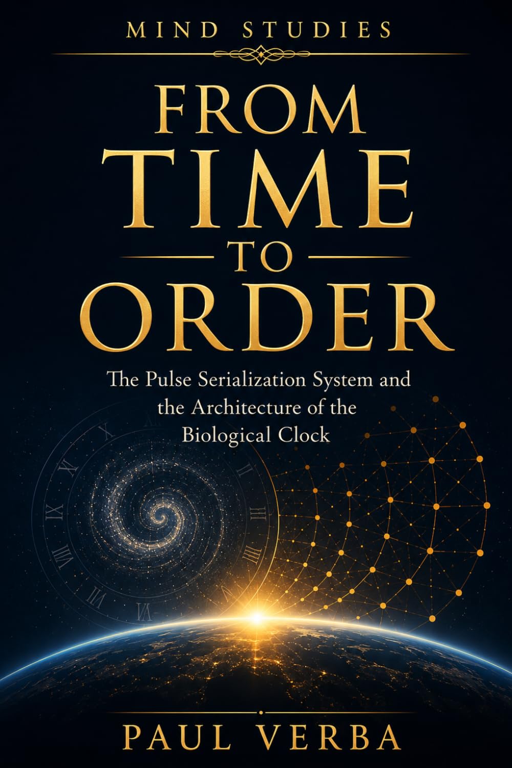 FROM TIME TO ORDER: The Pulse Serialization System and the Architecture of the Biological Clock