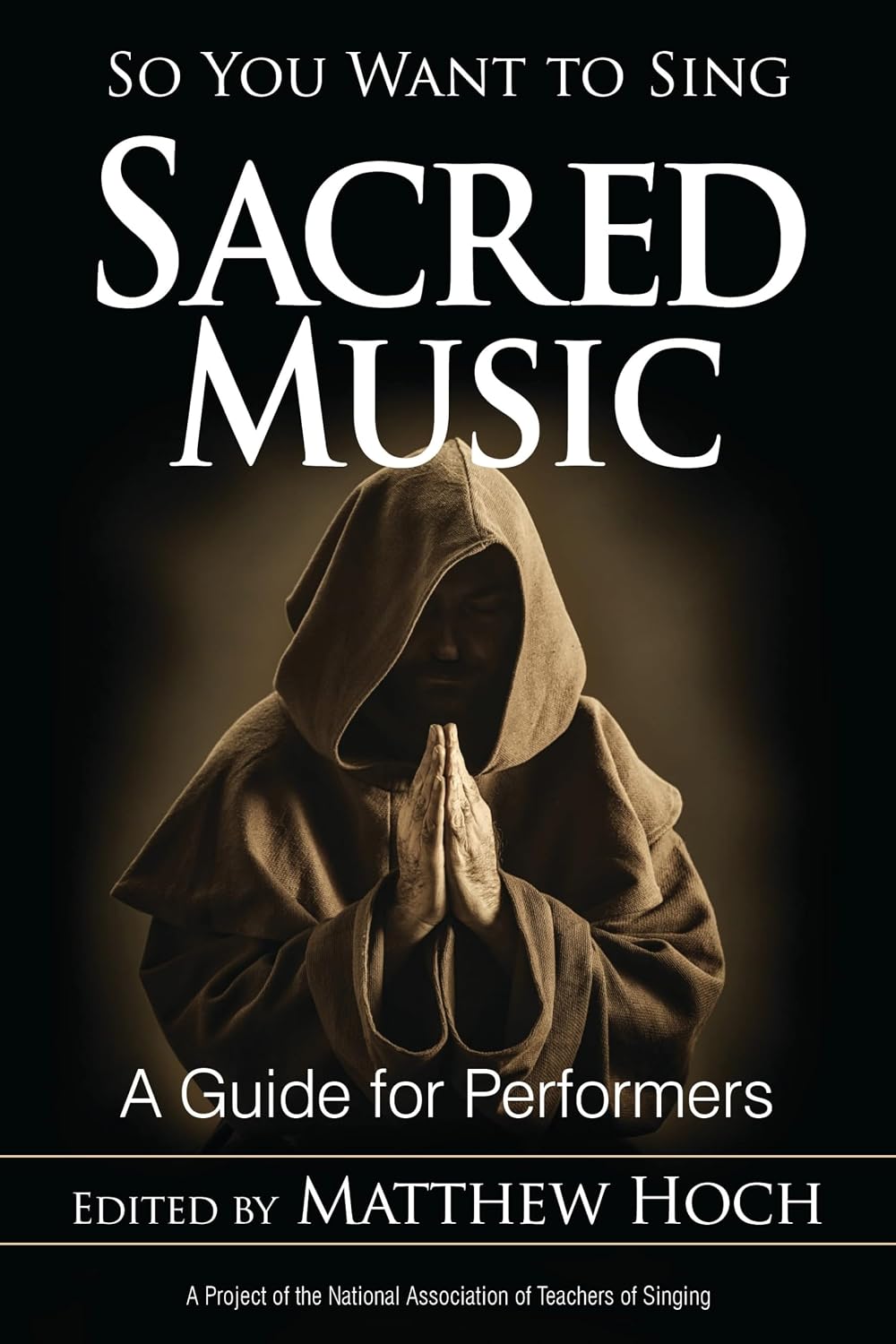 So You Want to Sing Sacred Music: A Guide for Performers (Volume 6)