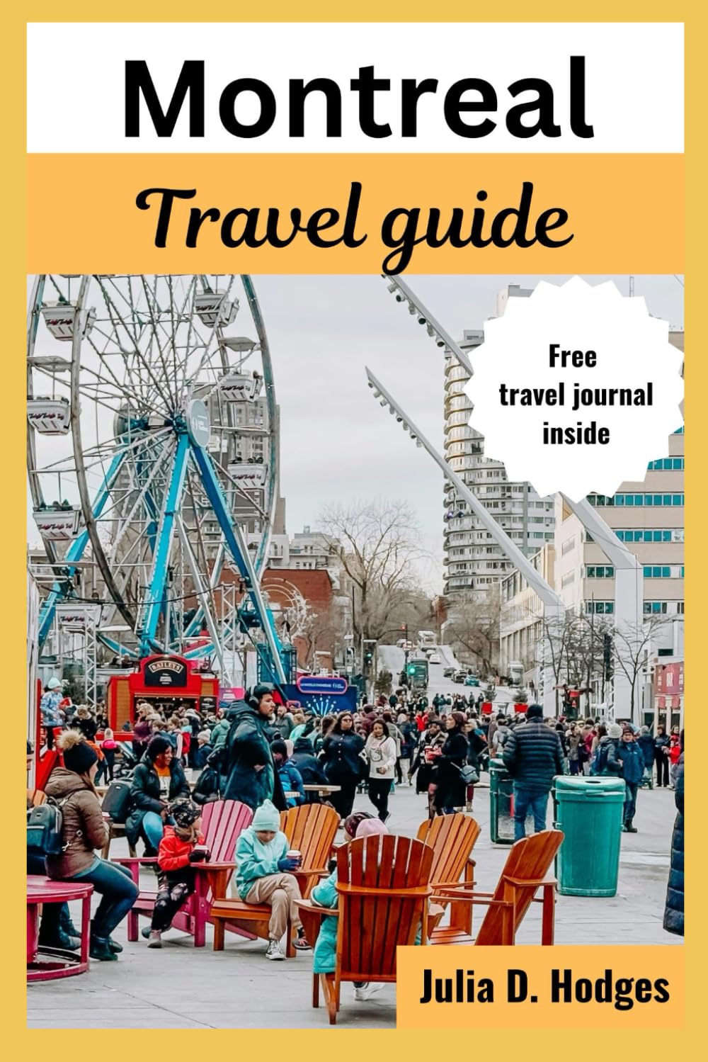 Montreal travel guide: Complete and updated vacation companion for tourists and new visitors (quebec city alone and family guide 2025)