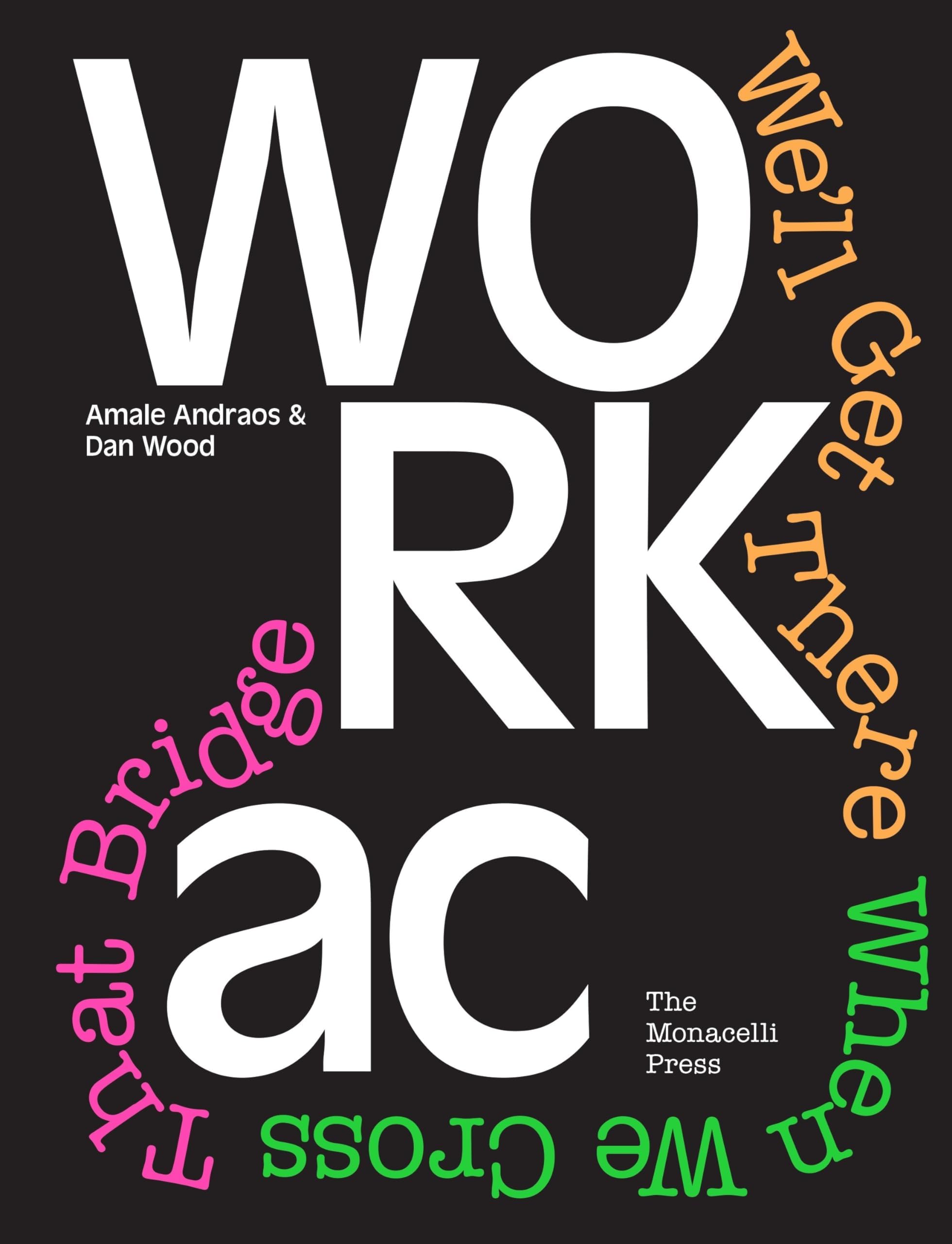 WORKac: We'll Get There When We Cross That Bridge Hardcover – November 14, 2017