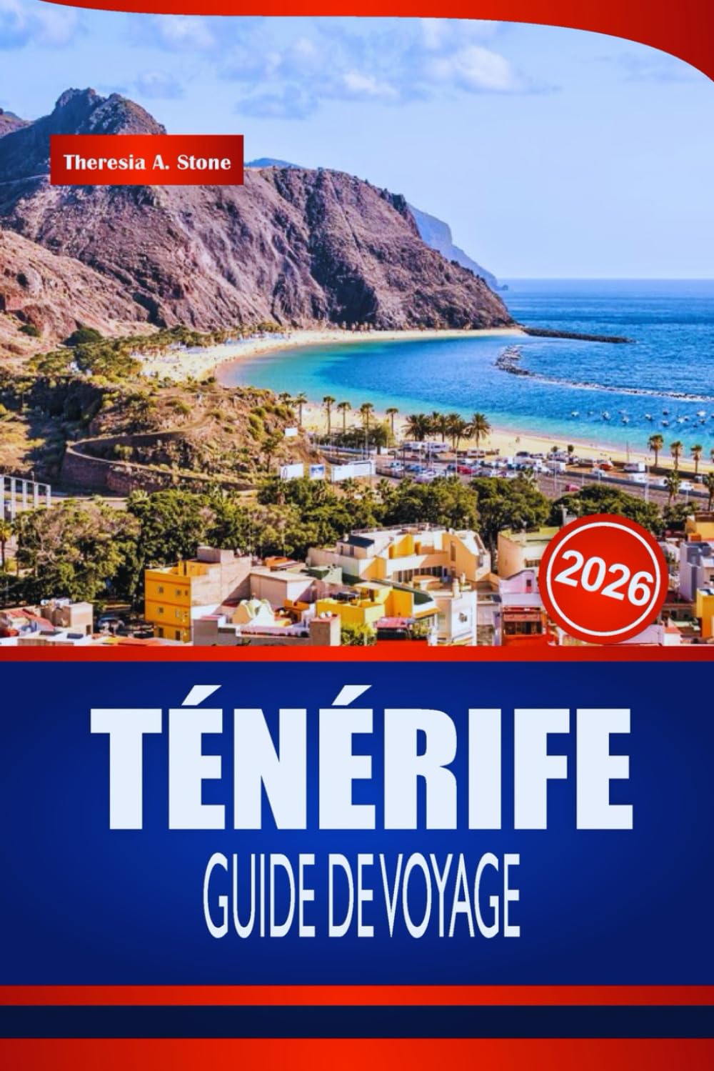 TÉNÉRIFE GUIDE DE VOYAGE 2026: Vos conseils d'initiés pour des paysages volcaniques, des plages baignées de soleil et des aventures insulaires inoubliables en Espagne