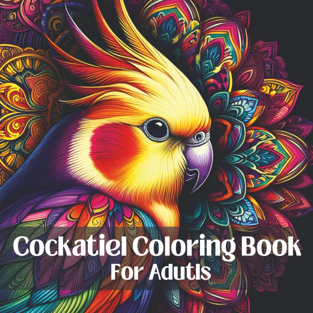 Cockatiel Coloring Book for Adults: Relaxing Bird Mandala Designs for Stress Relief, Mindfulness, and Creative Coloring