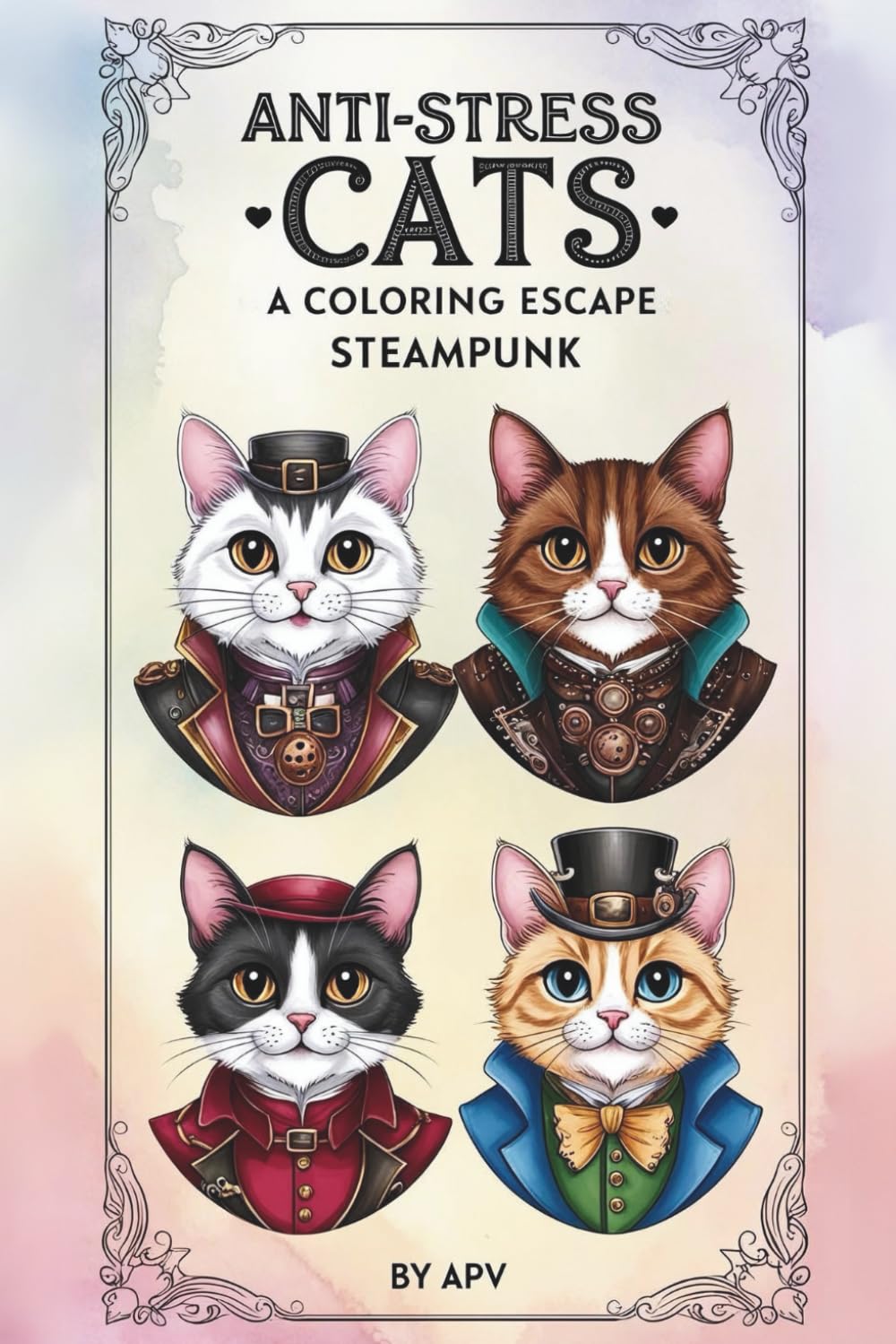 Anti-Stress Cats: A Coloring Escape. Steampunk