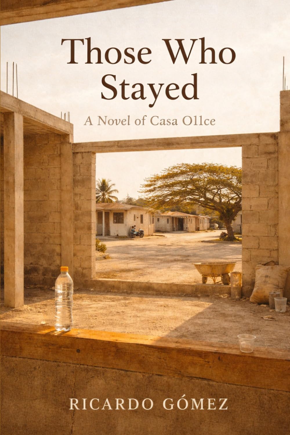 Those Who Stayed: A Novel of Casa O11ce