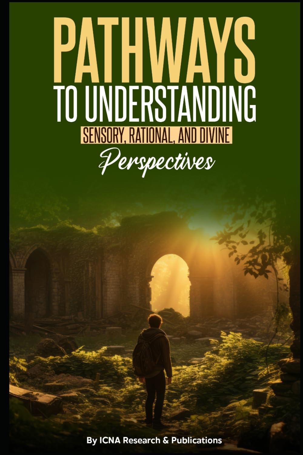 Pathways to Understanding: Sensory, Rational, and Divine Perspectives