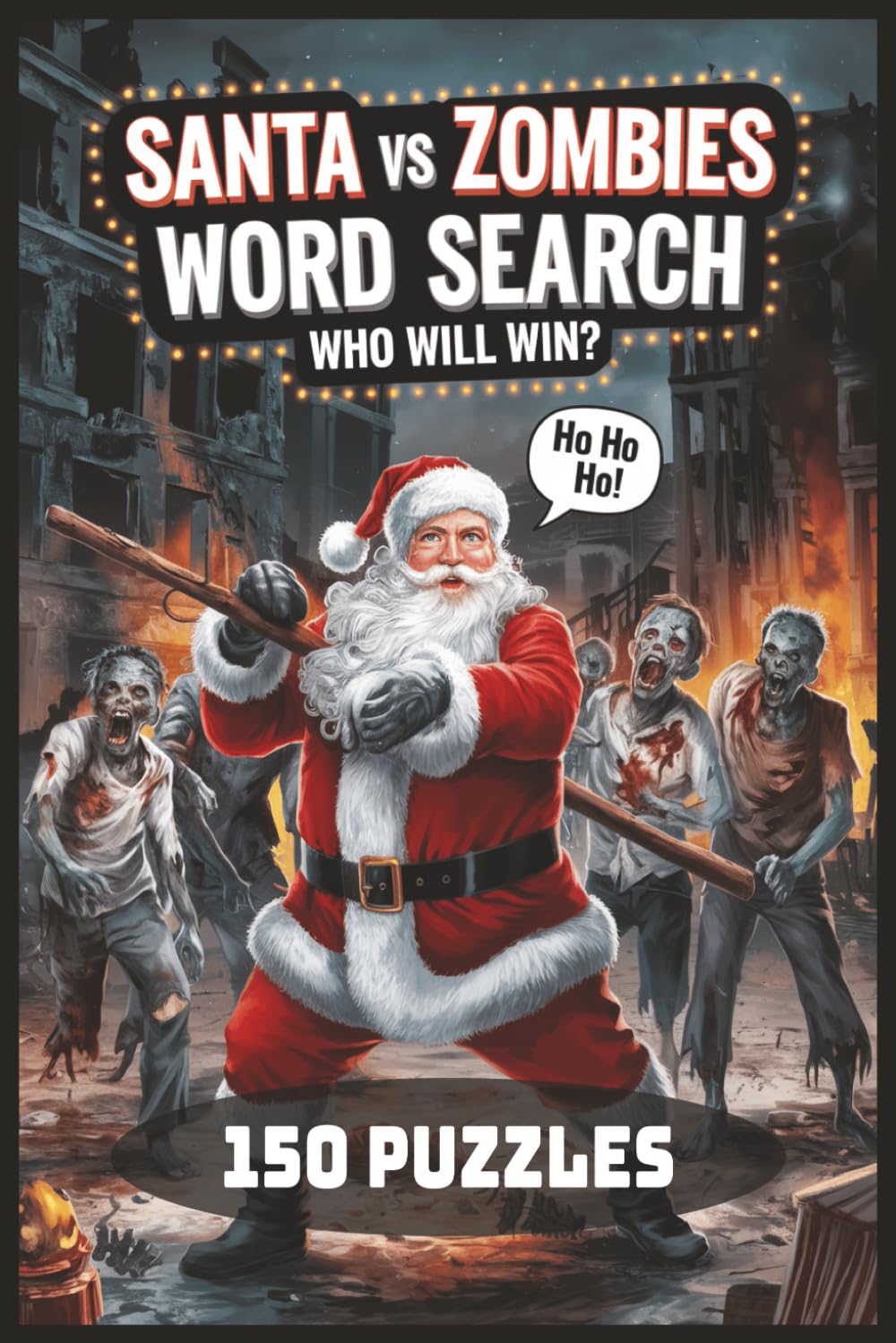 Santa vs. Zombies Word Search: Who Will Win?: 150 Puzzles (Rev. Ed.) (vs. Zombies Word Search Series)