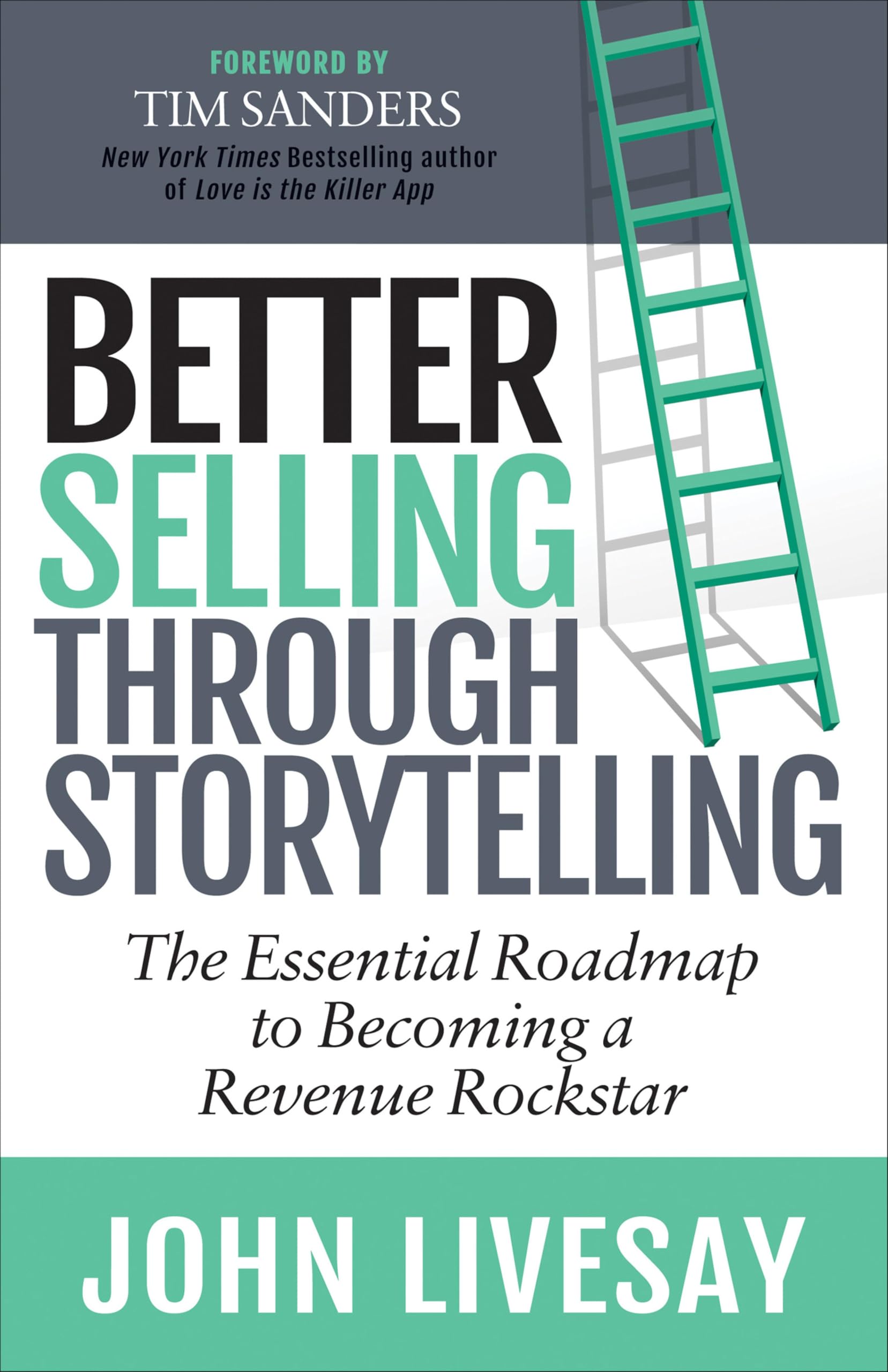 Better Selling Through Storytelling: The Essential Roadmap to Becoming a Revenue Rockstar