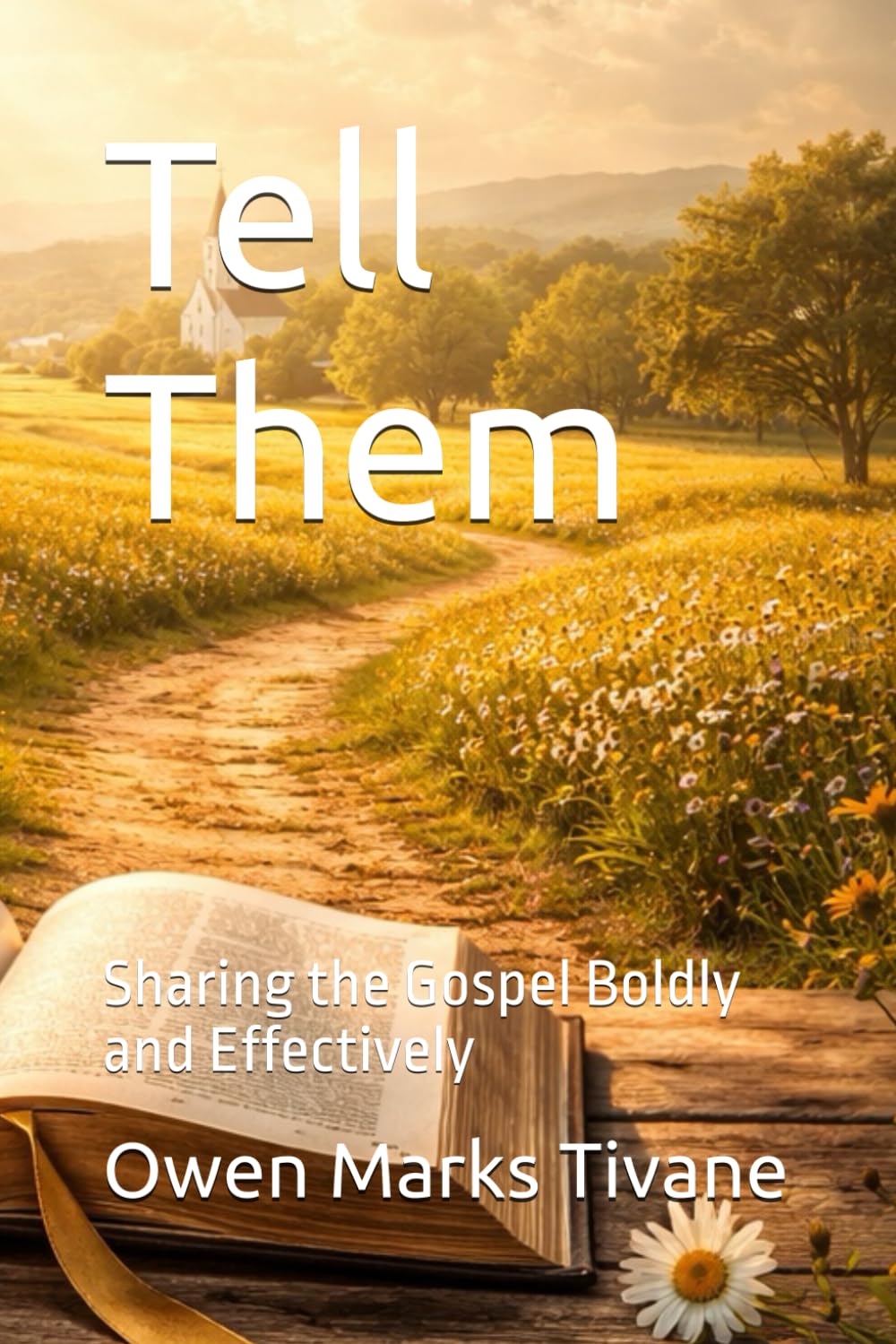 Tell Them: Sharing the Gospel Boldly and Effectively