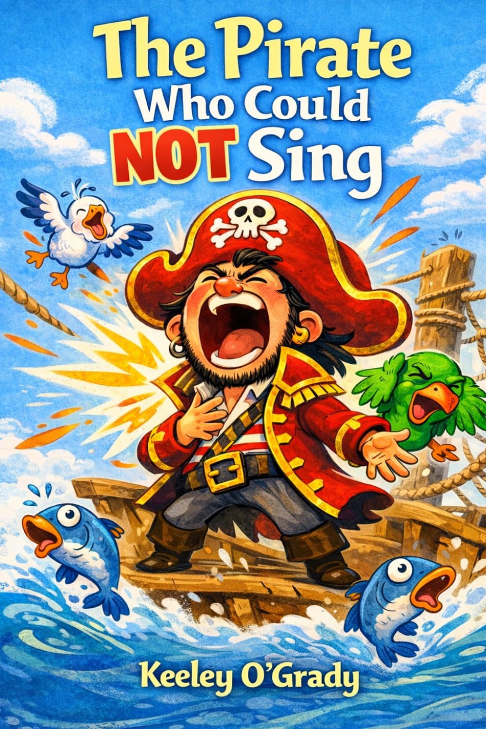 The Pirate Who Could Not Sing: 1 (Captain Orin's Loud Adventures)