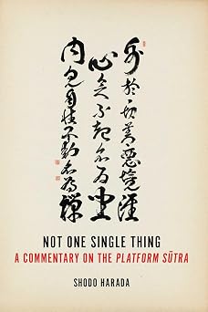 Not One Single Thing A Commentary on the Platform Sutra