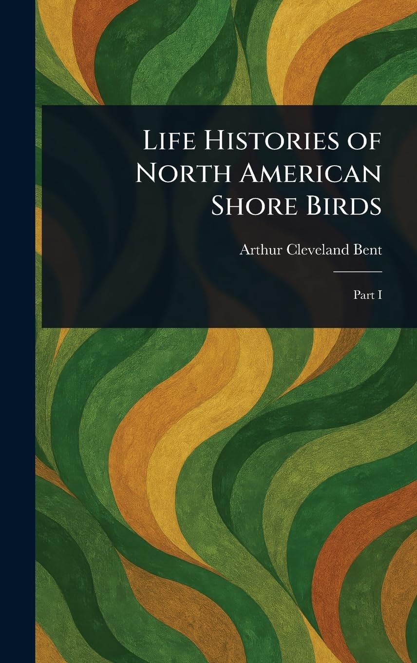 Life Histories of North American Shore Birds