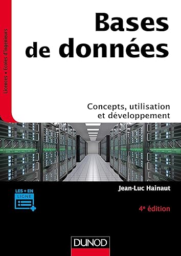 Bases de données - 4e éd. - Concepts, utilisation et développement: Concepts, utilisation et développement