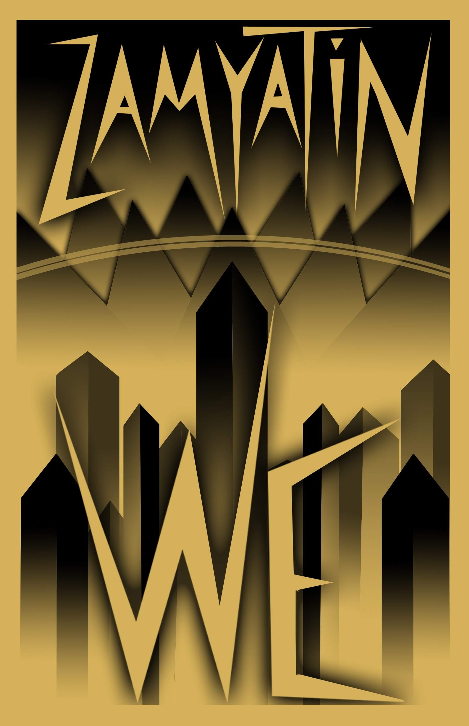 We (Evergreens): by Yevgeny Zamyatin: New translation