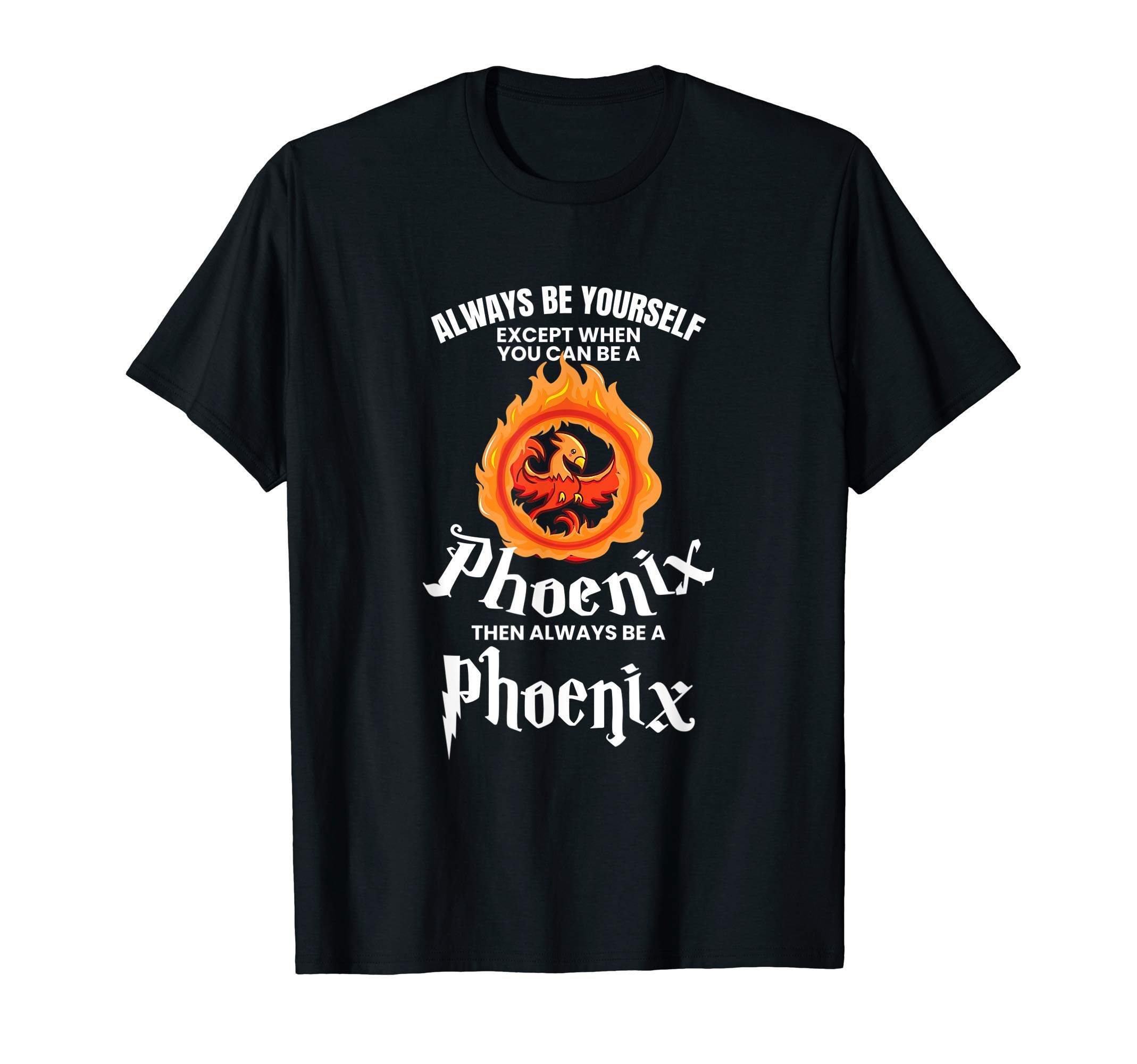 UAB KIDKISAlways Be Yourself Unless You Can Be A Phoenix Gift T-ShirtOEKO-TEX STANDARD 100