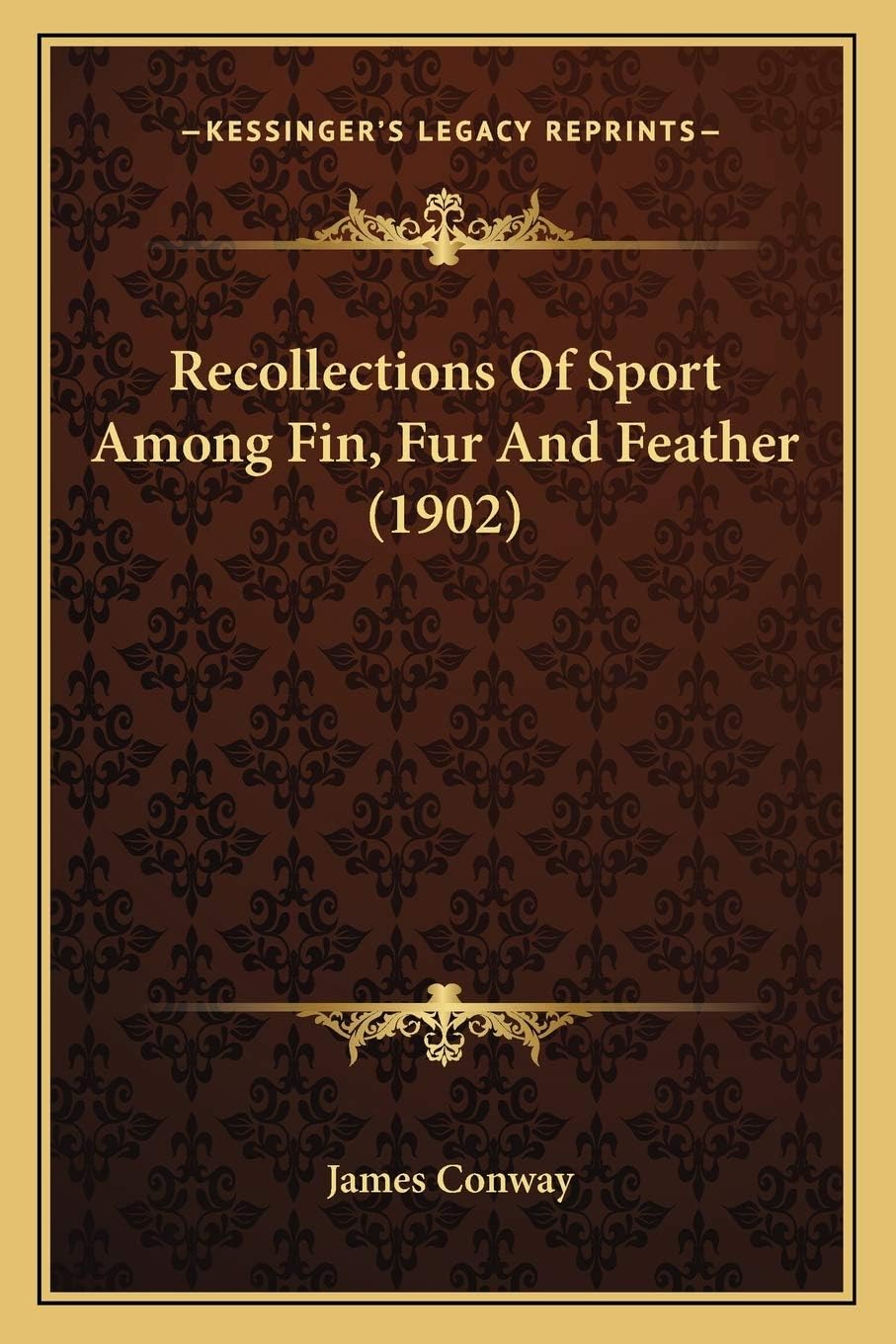 Recollections Of Sport Among Fin, Fur And Feather (1902)
