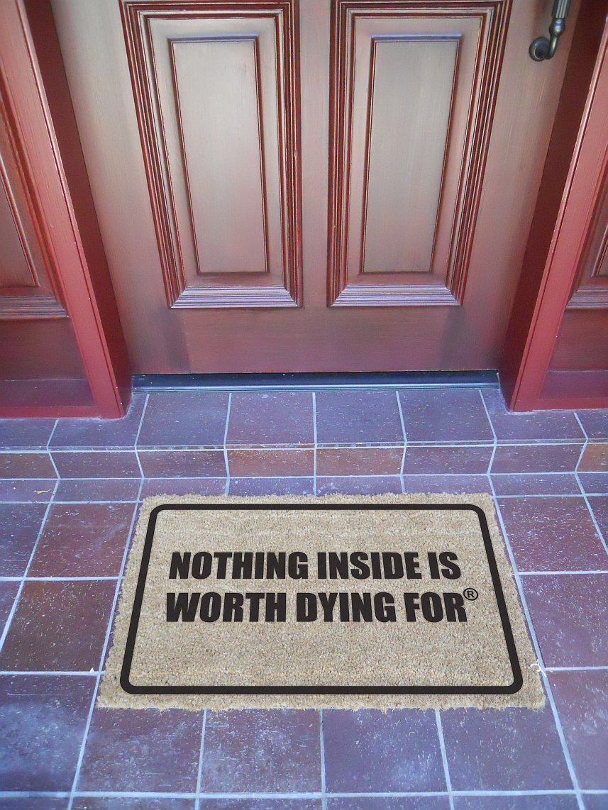 RTD Heavy Coco Door Mat - Nothing Inside Worth Dying for