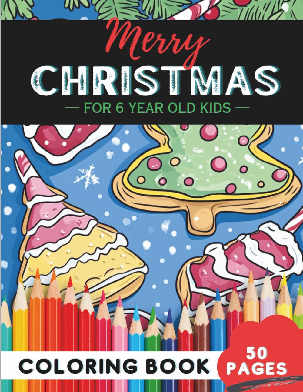Christmas Coloring Book for 6-Year-Olds: Fun Christmas activities to color and enjoy (Fun Activity Coloring Books for 6 year Olds!)