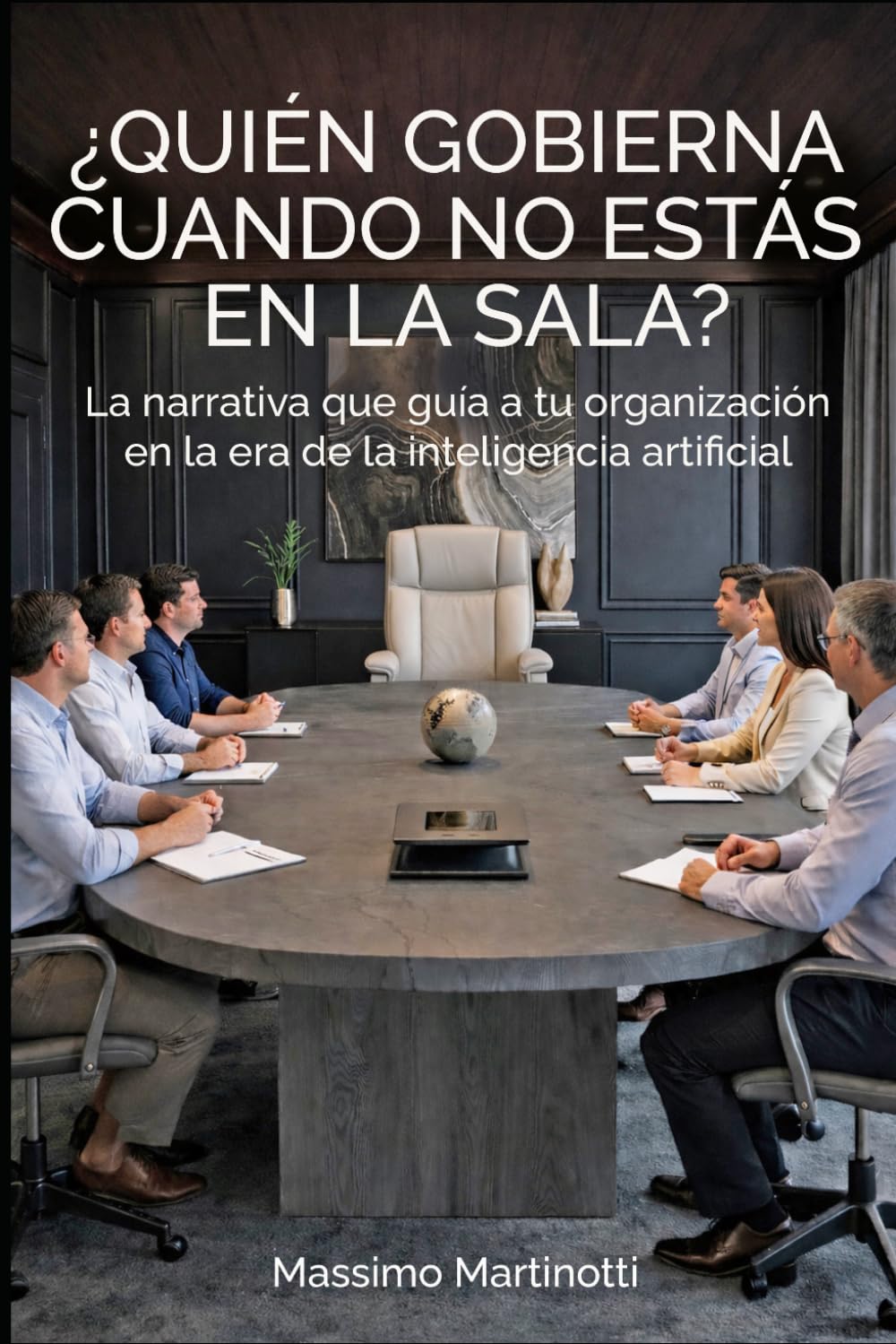 ¿Quién gobierna cuando no estás en la sala?: La narrativa que guía a tu organización en la era de la inteligencia artificial