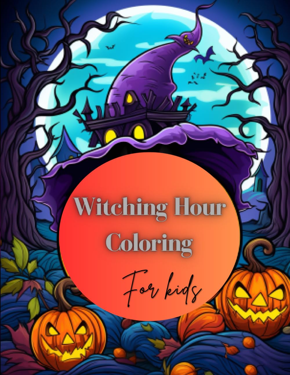 Witching Hour Coloring: A Halloween Inspired Coloring Book for Relaxation and Fun: A Halloween Inspired Coloring Book for Relaxation and Fun