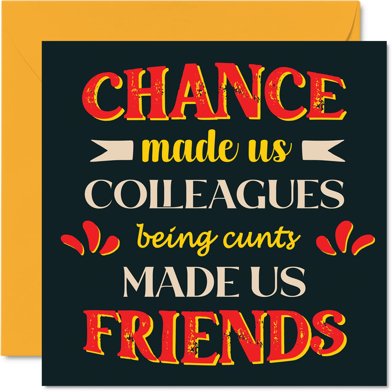 Funny Birthday Cards for Work Colleague - Being C*nts Made Us Friends - Joke Happy Birthday Card from Friend, Colleague Gifts, 145mm Banter Friendship Greeting Cards Gift