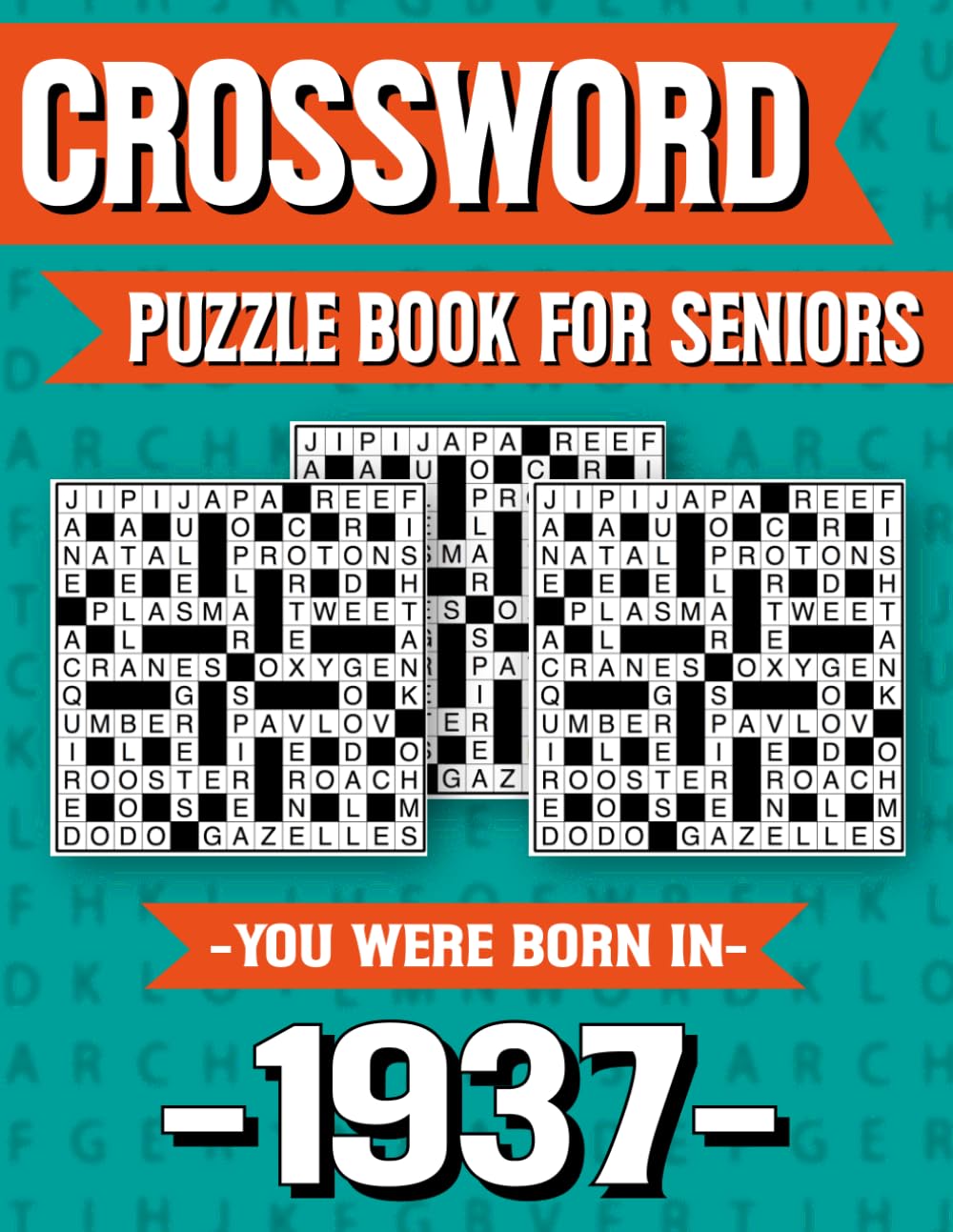 Crossword Puzzle Book For Seniors: Born in 1937 – Large Print Crossword Puzzle Book for Seniors with Fun, Relaxing and Engaging Puzzles