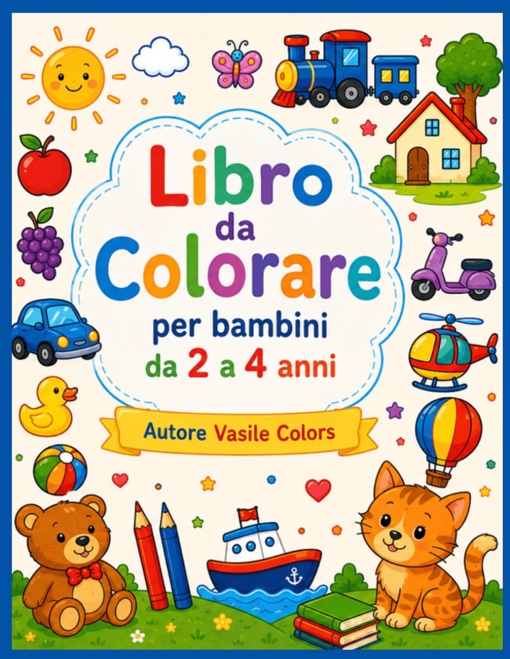 Libro da Colorare: Per Bambini da 2 a 4 anni