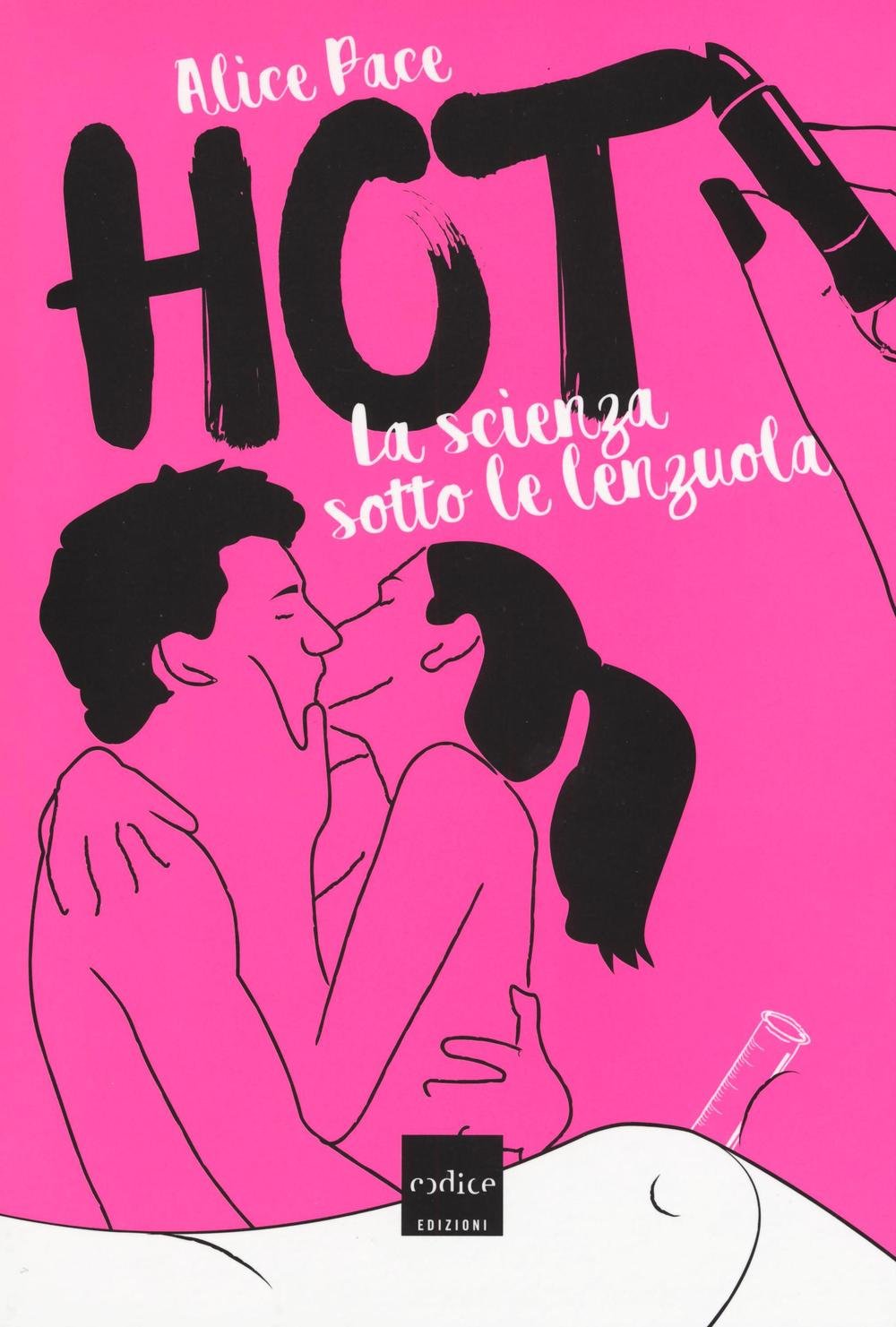 Hot. La Scienza Sotto Le Lenzuola - 4