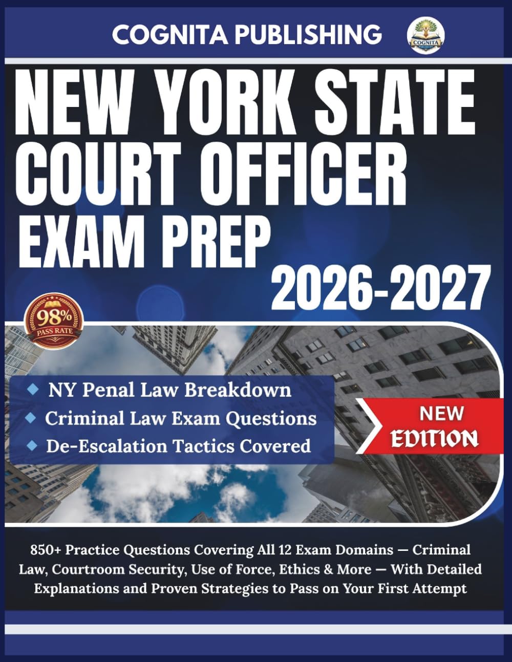 NEW YORK STATE COURT OFFICER EXAM PREP 2026-2027: 850+ Practice Questions Covering All 12 Exam Domains — Criminal Law, Courtroom Security, Use of ... Strategies to Pass on Your First Attempt