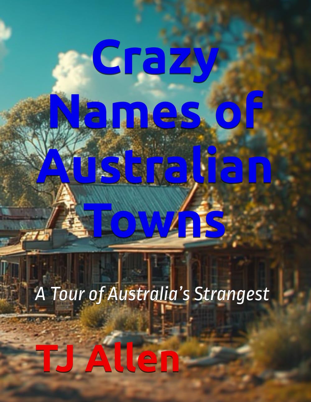 Crazy Names of Australian Towns: A Tour of Australia’s Strangest