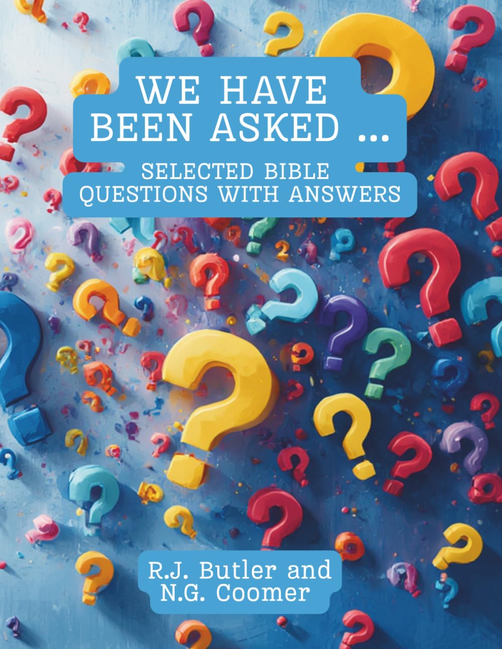 We Have Been Asked ...: Selected Bible Questions With Answers