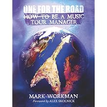 One for the Road How to Be a Music Tour Manager