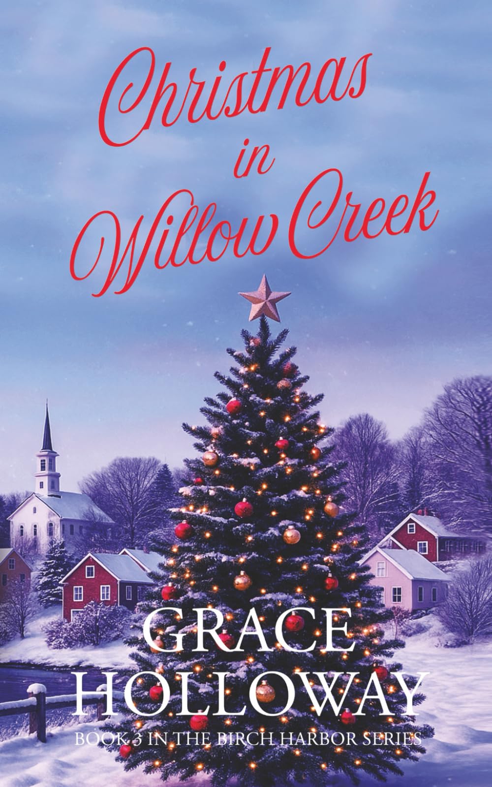 Christmas in Willow Creek: Book 3 in the Birch Harbor Series